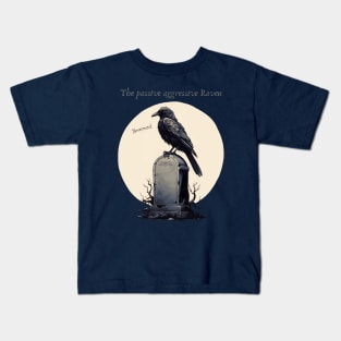 Passive Aggressive Raven Kids T-Shirt